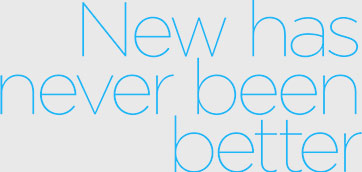 New has never been better
